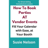 How to Book Parties at Vendor Events: Fill Your Calendar with Ease AT Your Booth - Paperback