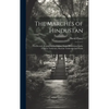 The Marches of Hindustan: The Record of a Journey in Thibet, Trans-Himalayan India, Chinese Turkestan, Russian Turkestan and Persia - Hardcover