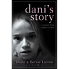 Dani's Story: A Journey from Neglect to Love - Hardcover