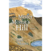 Mister Moffat's Hill - Paperback