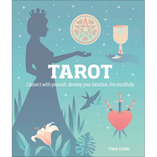Tarot: Connect with Yourself, Develop Your Intuition, Live Mindfully - Hardcover