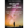 He Killed the Last Unicorn - Paperback