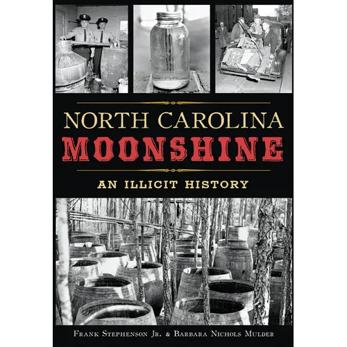 North Carolina Moonshine: An Illicit History - Paperback