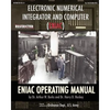 Electronic Numerical Integrator and Computer (ENIAC) ENIAC Operating Manual - Paperback