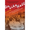 Go Like Hell: Ford, Ferrari, and Their Battle for Speed and Glory at Le Mans - Paperback