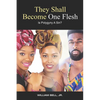 They Shall Become One Flesh: Is Polygyny A Sin? - Paperback
