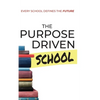 The Purpose Driven School - Hardcover
