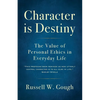 Character is Destiny: The Value of Personal Ethics in Everyday Life - Paperback
