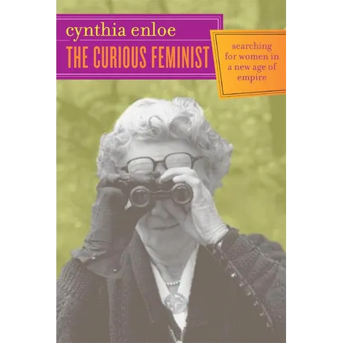 The Curious Feminist: Searching for Women in a New Age of Empire - Paperback