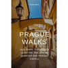 Prague Walks: Old Town, the Lesser Quarter, the Jewish Quarter and Prague Castle - Paperback