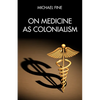 On Medicine as Colonialism - Paperback