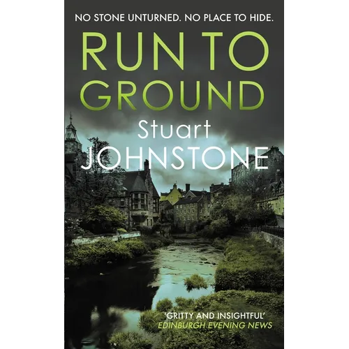 Run to Ground: A Gritty Thriller Set in Edinburgh's Dark and Twisted Streets - Paperback