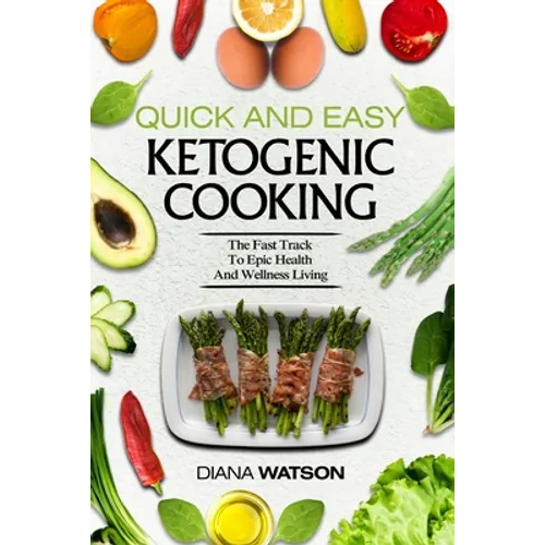 Keto Meal Prep Cookbook For Beginners - Quick and Easy Ketogenic Cooking: The Fast Track to Epic Health and Wellness Living - Paperback