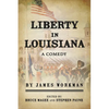 Liberty in Louisiana: A Comedy - Paperback