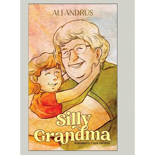 Silly Grandma - Hardcover