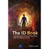 The ID Book: Unmasking the Soul and Revealing Your True Mission in Life - Paperback