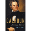Calhoun: American Heretic - Hardcover