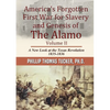America's Forgotten First War for Slavery and Genesis of The Alamo Volume II - Paperback