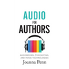 Audio For Authors: Audiobooks, Podcasting, And Voice Technologies - Hardcover