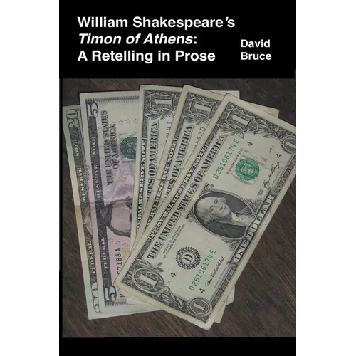 William Shakespeare's Timon of Athens: A Retelling in Prose - Paperback