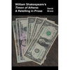 William Shakespeare's Timon of Athens: A Retelling in Prose - Paperback