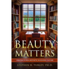 Beauty Matters: Creating a High Aesthetic in School Culture - Paperback