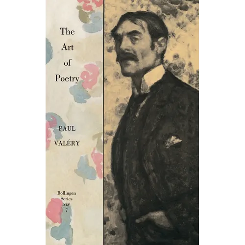 Collected Works of Paul Valery, Volume 7: The Art of Poetry. Introduction by T.S. Eliot - Paperback