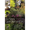 A New Garden Ethic: Cultivating Defiant Compassion for an Uncertain Future - Paperback