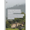 A Separate Authority (He Mana Motuhake), Volume I: Establishing the Tūhoe Māori Sanctuary in New Zealand, 1894-1915 - Paperback