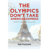 The Olympics Don't Take American Express: (The Ultimate Guide to Salesmanship) Part One - Paperback