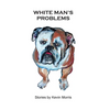 White Man's Problems - Paperback