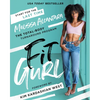 Fit Gurl: The Total-Body Turnaround Program - Hardcover