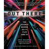 Out There: The Science Behind Sci-Fi Film and TV - Hardcover