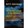 The Psychic's Guide to the Universe: Memoirs of a Secret Psychic - Hardcover