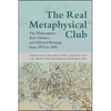 The Real Metaphysical Club: The Philosophers, Their Debates, and Selected Writings from 1870 to 1885 - Paperback