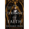 The Tyranny of Faith - Hardcover