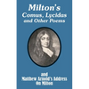 Milton's Comus, Lycidas and Other Poems And Matthew Arnold's Address On Milton - Paperback