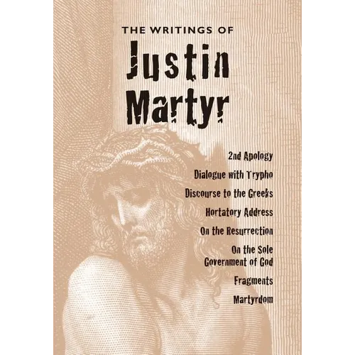 The Writings of Justin Martyr - Paperback