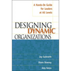 The Designing Dynamic Organizations: A Hands-on Guide for Leaders at All Levels - Paperback