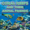 Coral Reefs and Their Animals Friends - Paperback