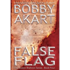 False Flag: A Post-Apocalyptic Political Thriller - Hardcover