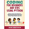 Coding for Beginners and Kids Using Python - Paperback