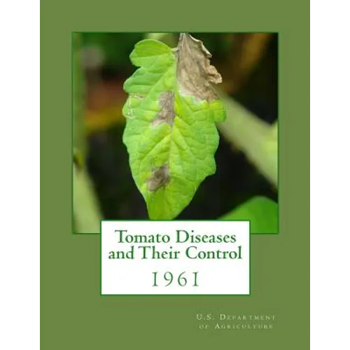 Tomato Diseases and Their Control: 1961 - Paperback