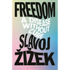 Freedom: A Disease Without Cure - Hardcover