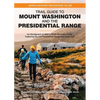 Trail Guide to Mount Washington and the Presidential Range: An Abridgment of Amc's White Mountain Guide, Featuring the Full Presidential Range and Gre - Paperback