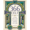 366 Celt: A Year and A Day of Celtic Wisdom and Lore - Paperback