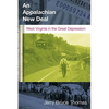 An Appalachian New Deal: West Virginia in the Great Depression - Paperback