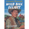 Wild Bill Elliott: A Complete Filmography - Paperback