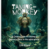 Taming the Monkey: A Child's Guide to Finding a Peaceful Place in this Wild World - Hardcover
