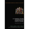 Our Anglican Heritage, Second Edition: Can an Ancient Church Be a Church of the Future? - Hardcover